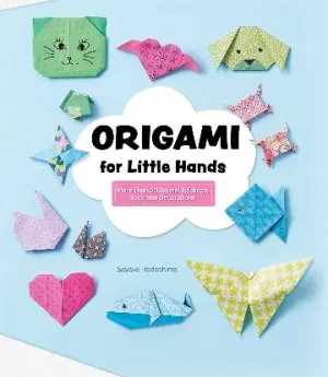 Origami for Little Hands - Sayaka Hodoshima